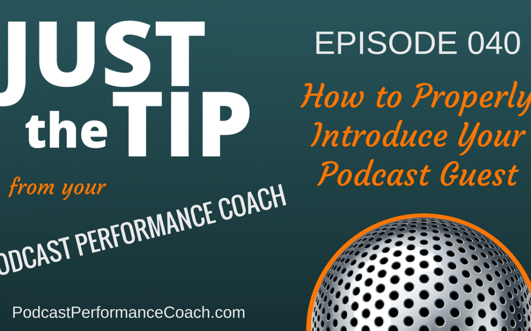 040 How to Properly Introduce Your Podcast Guest