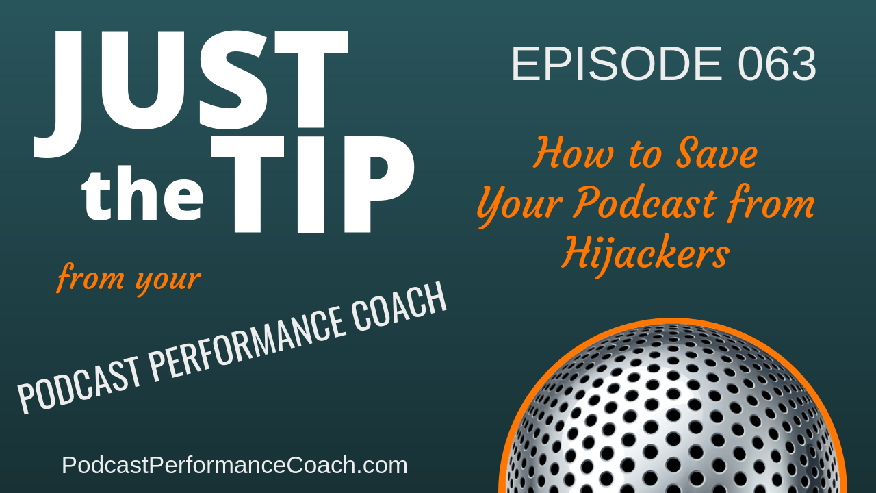 063 How to Save Your Podcast from Hijackers