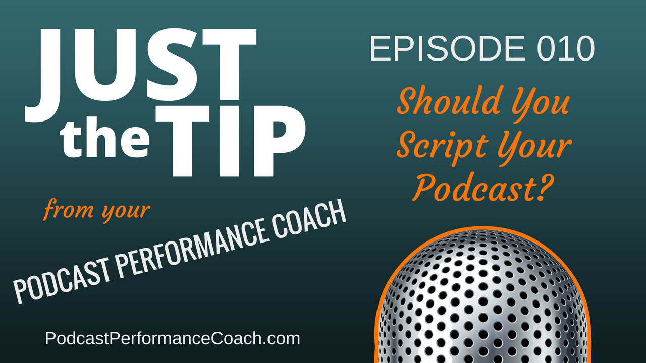 010 Should You Script Your Podcast
