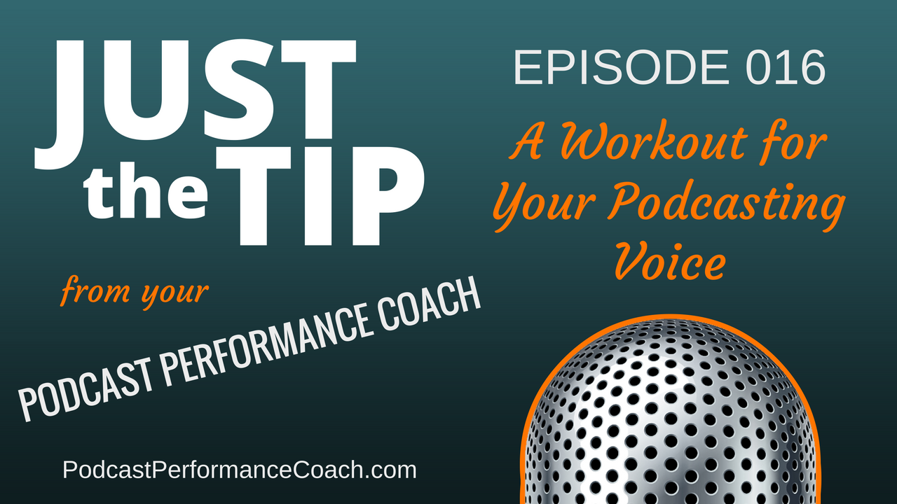 016 A Workout for Your Podcasting Voice