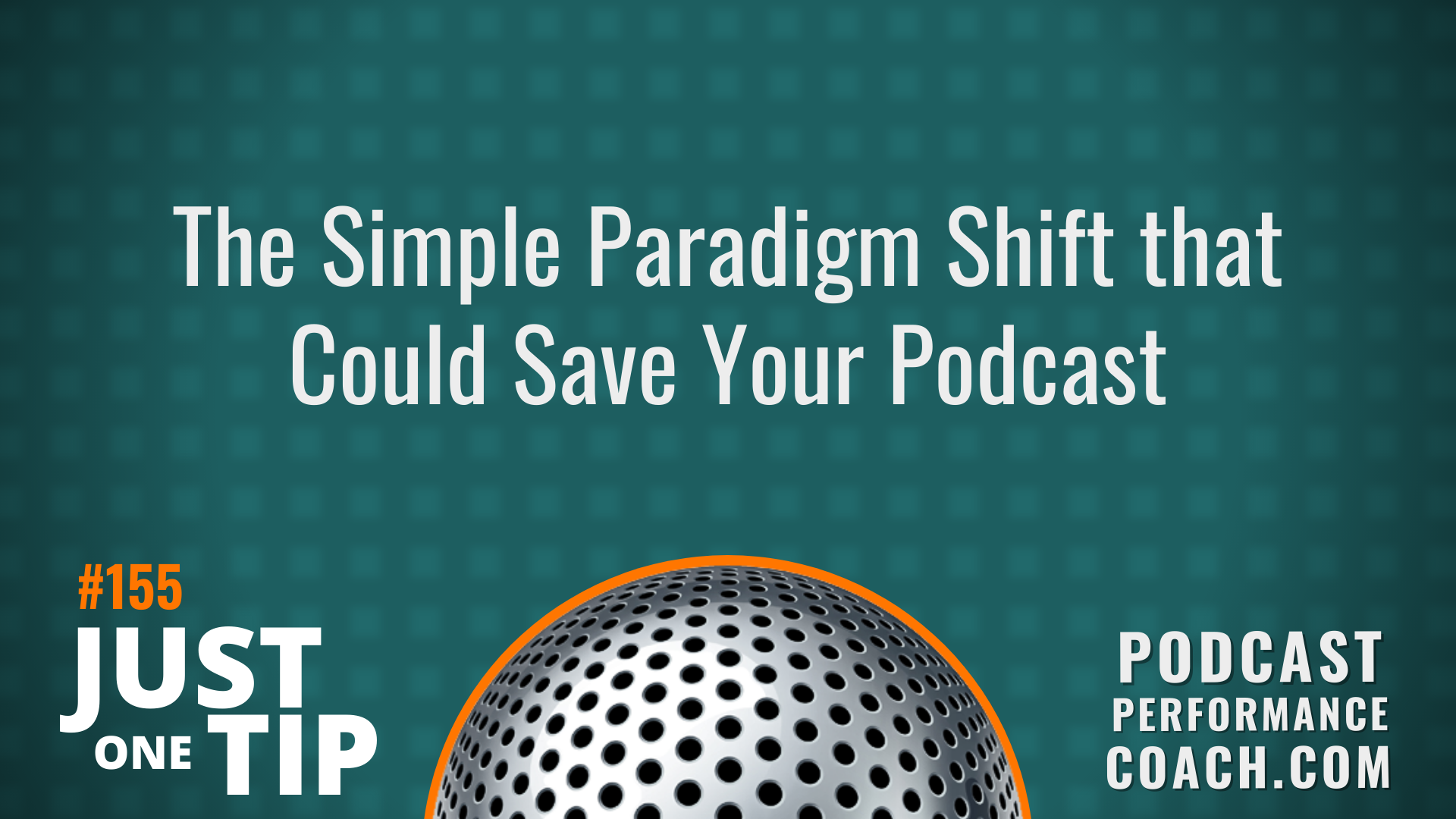155 The Simple Paradigm Shift that Could Save Your Podcast