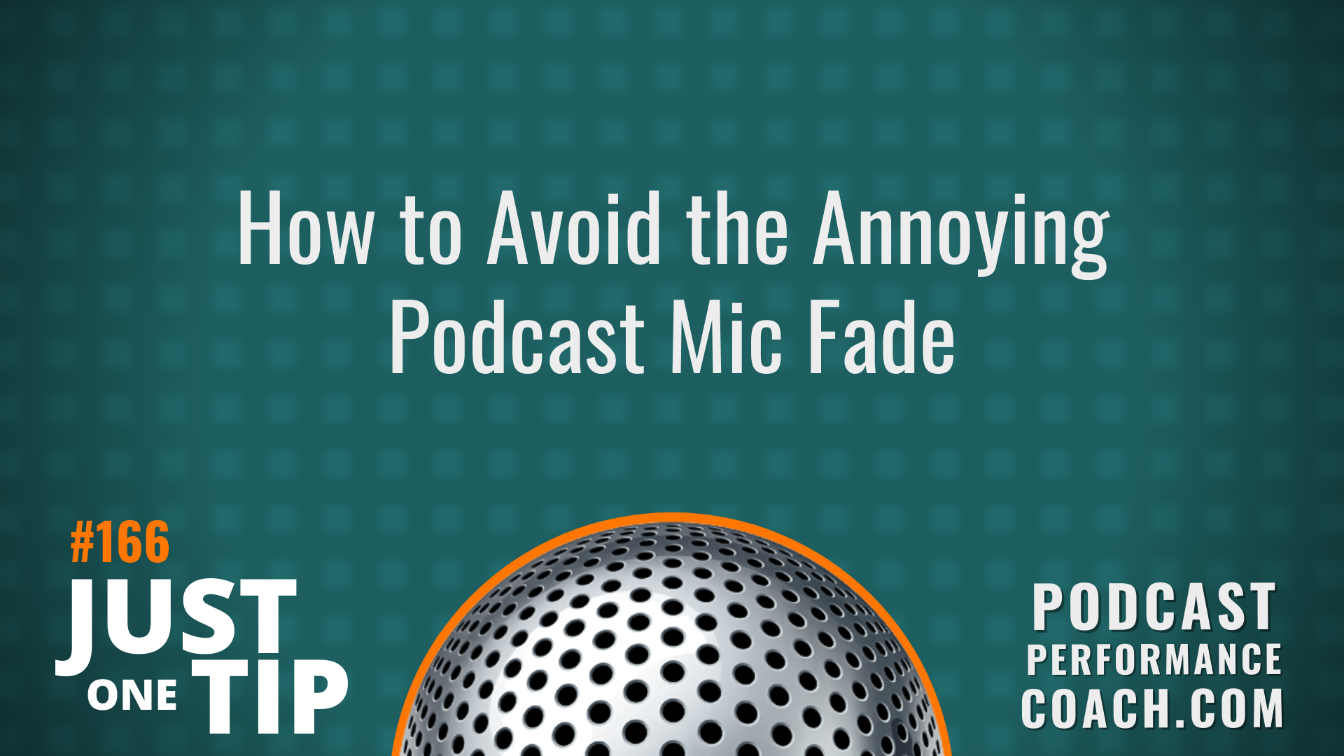 166 How to Avoid the Annoying Podcast Mic Fade