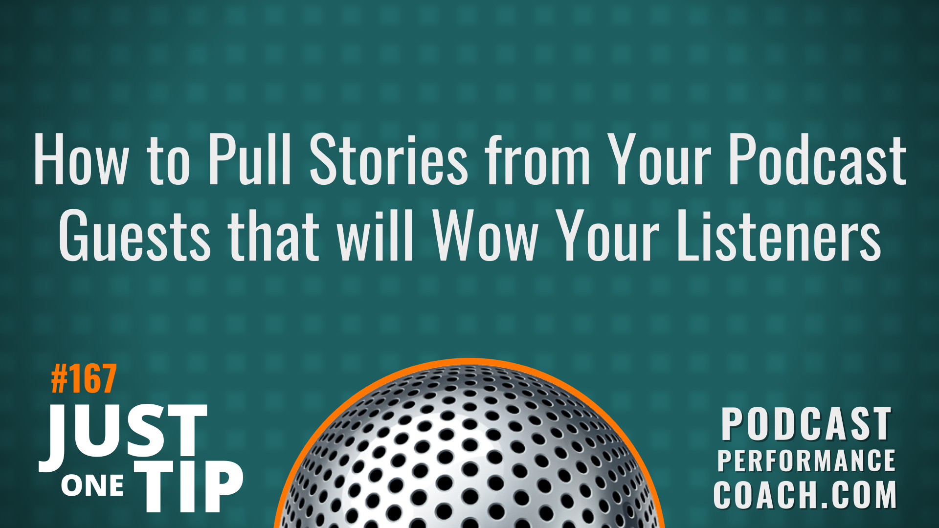 167 How to Pull Stories from Your Podcast Guests that will Wow Your Listeners