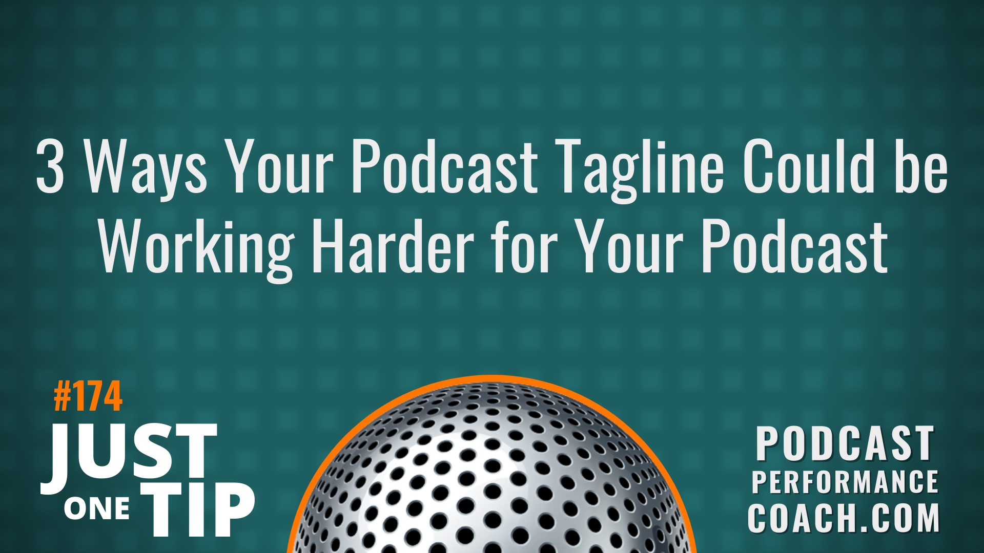 174 3 Ways Your Podcast Tagline Could be Working Harder for Your Podcast