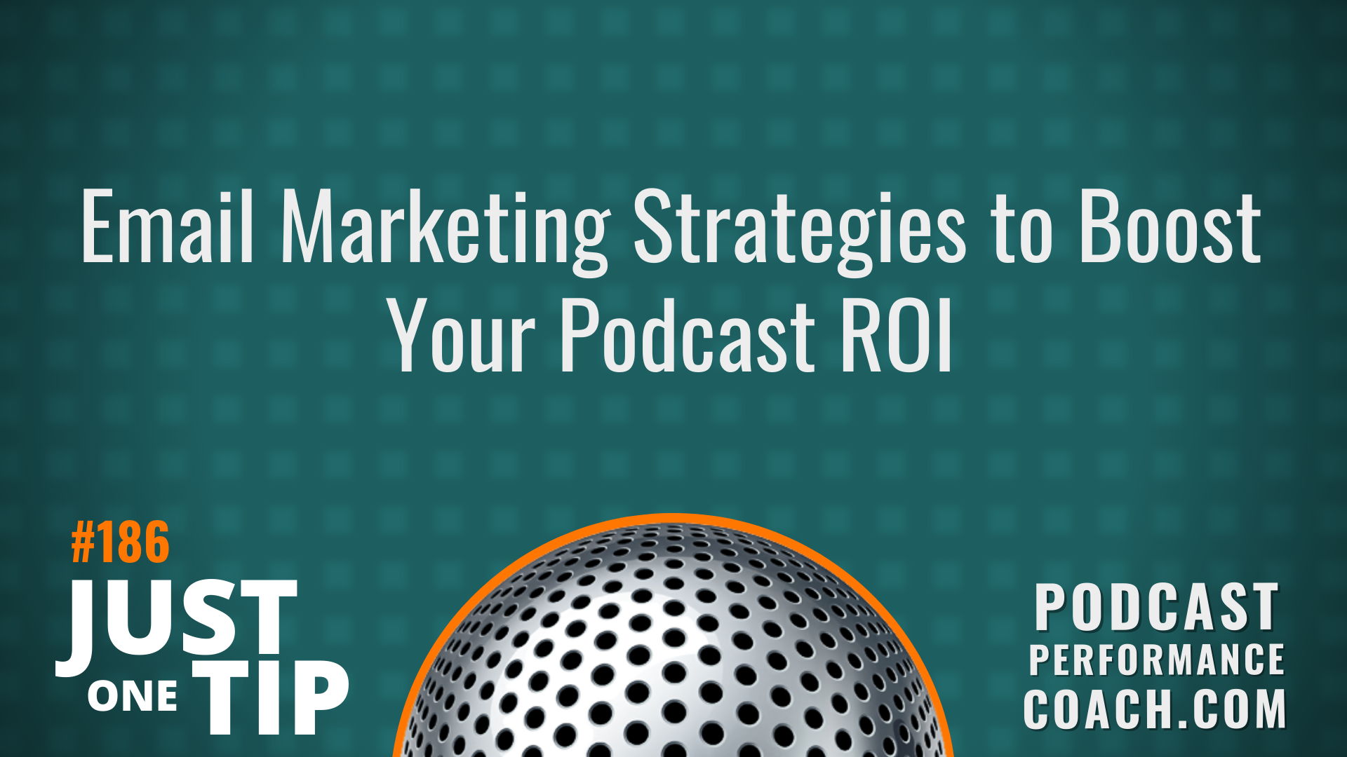 186 Email Marketing Strategies to Boost Your Podcast ROI