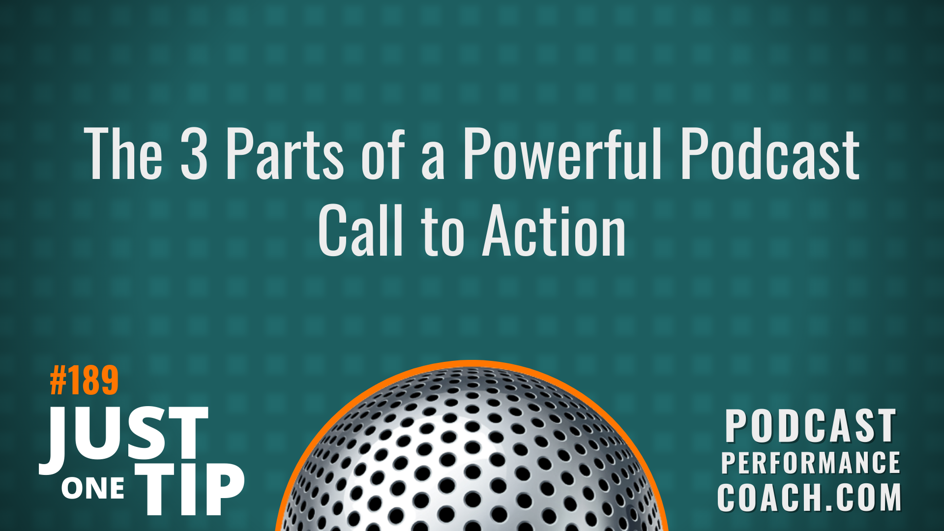 189 The 3 Parts of a Powerful Podcast Call to Action