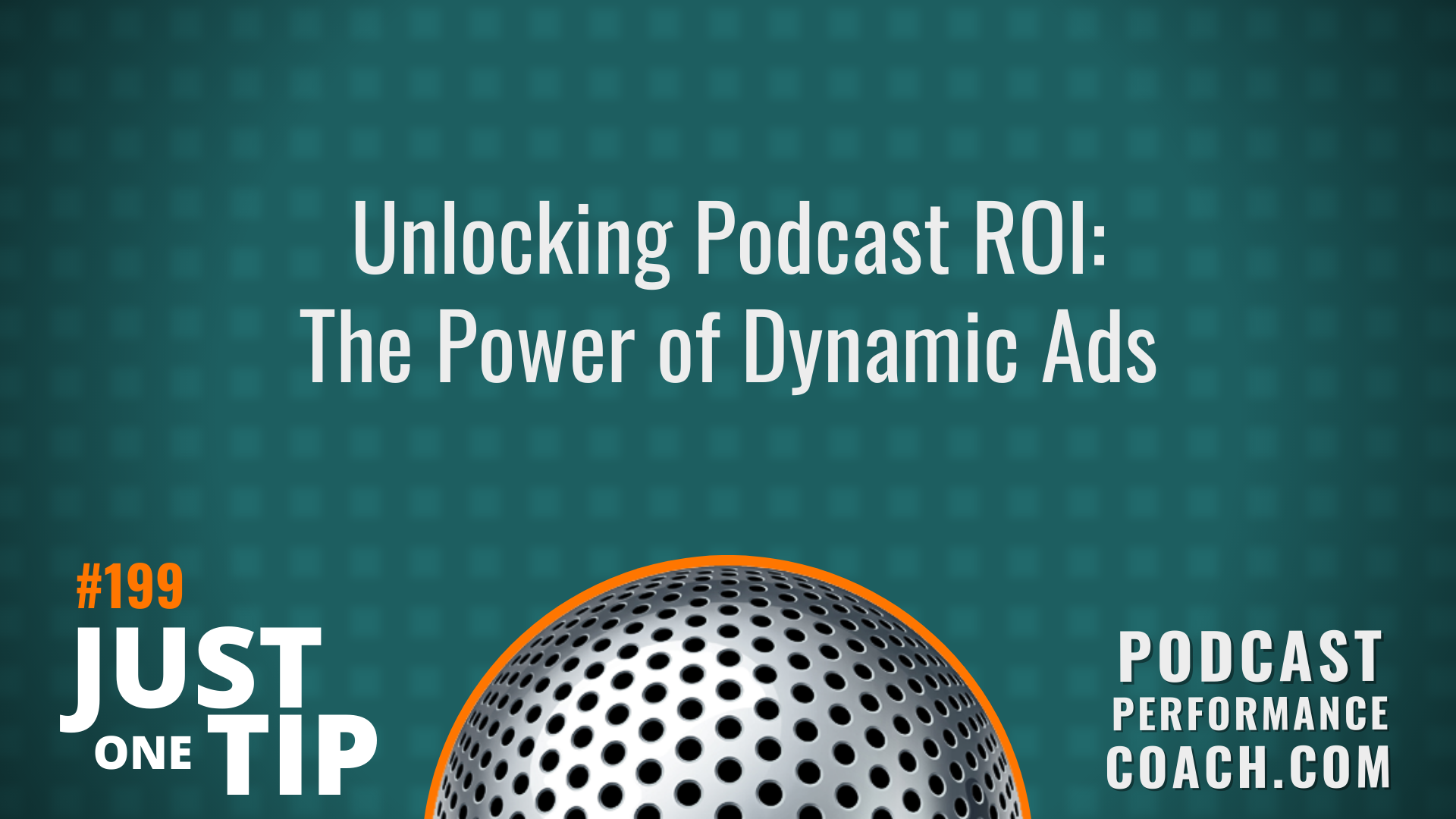 199 Unlocking Podcast ROI: The Power of Dynamic Ads