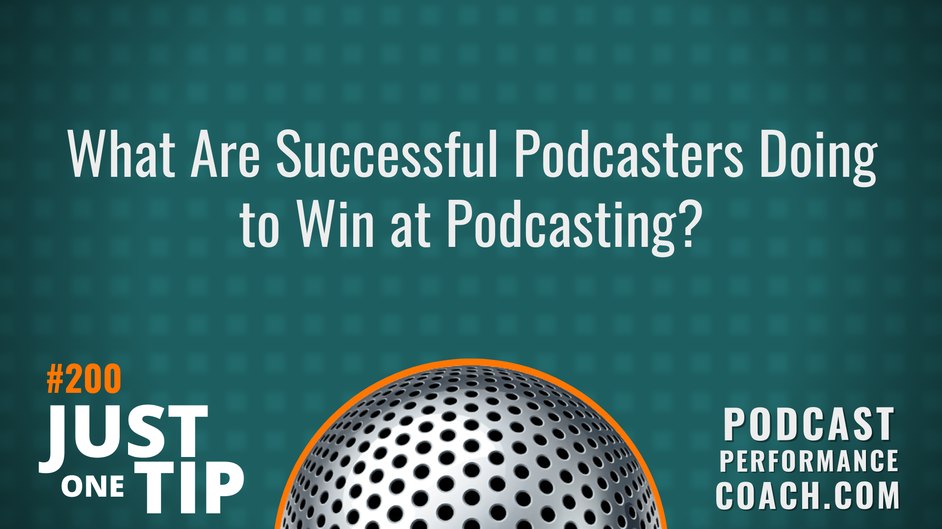 200 What Are Successful Podcasters Doing to Win at Podcasting?
