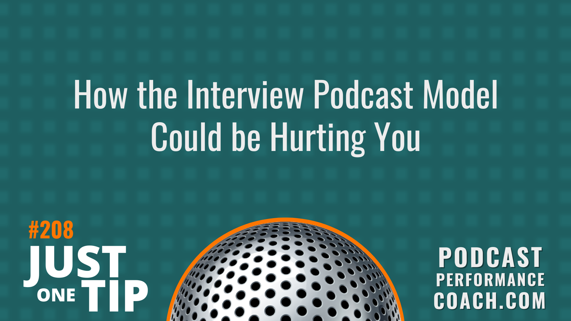 208 How the Interview Podcast Model Could be Hurting You