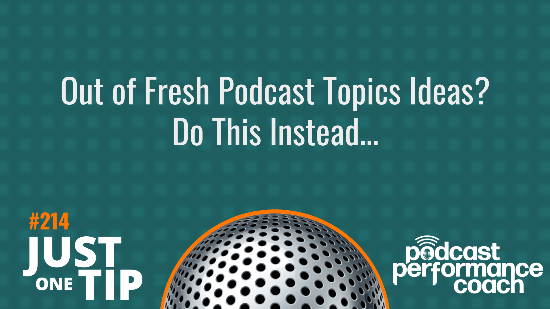 214 Out of Fresh Podcast Topics Ideas? Do This Instead…