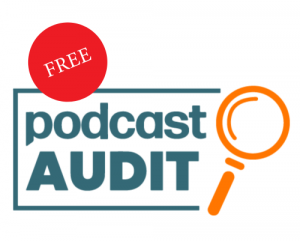 get a free podcast audit from podcast coach Tim Wohlberg