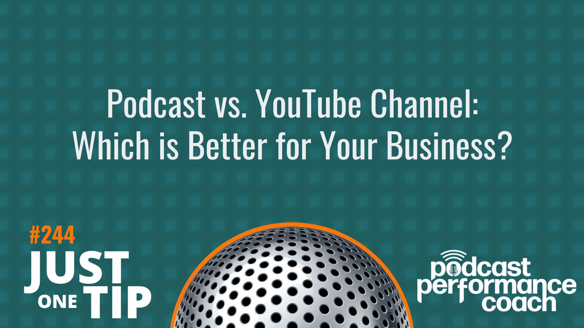 244 Podcast vs. YouTube Channel: Which is Better for Your Business?