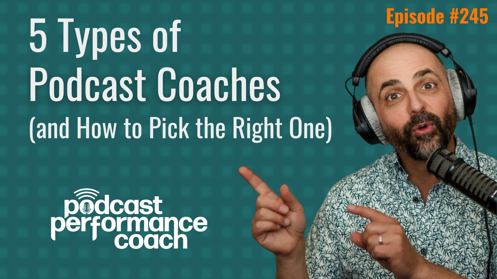 245 5 Types of Podcast Coaches (and How to Pick the Right One)