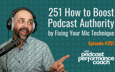 251 Your Podcast Mic Is Probably the Problem (Here’s Why)