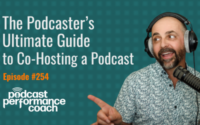 254 The Podcaster’s Ultimate Guide to Co-Hosting a Podcast