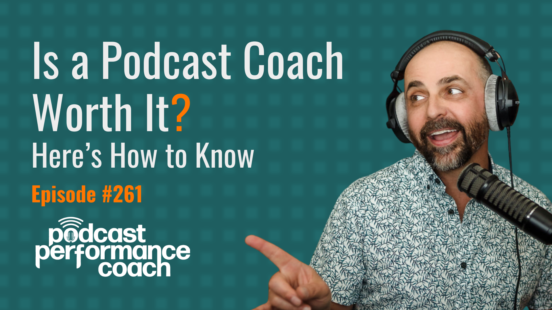 261 Is a Podcast Coach Worth It? Here’s How to Know