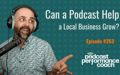 263 Can a Podcast Help a Local Business Grow?