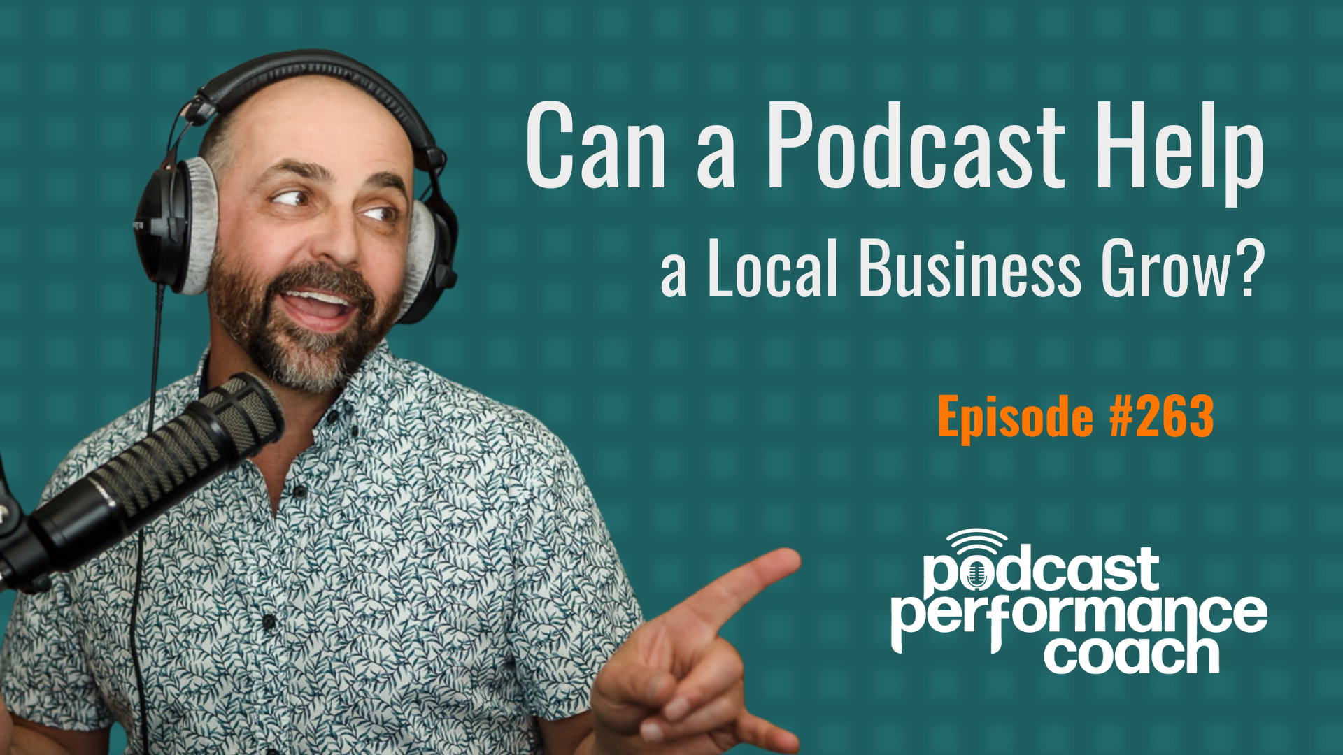 263 Can a Podcast Help a Local Business Grow?