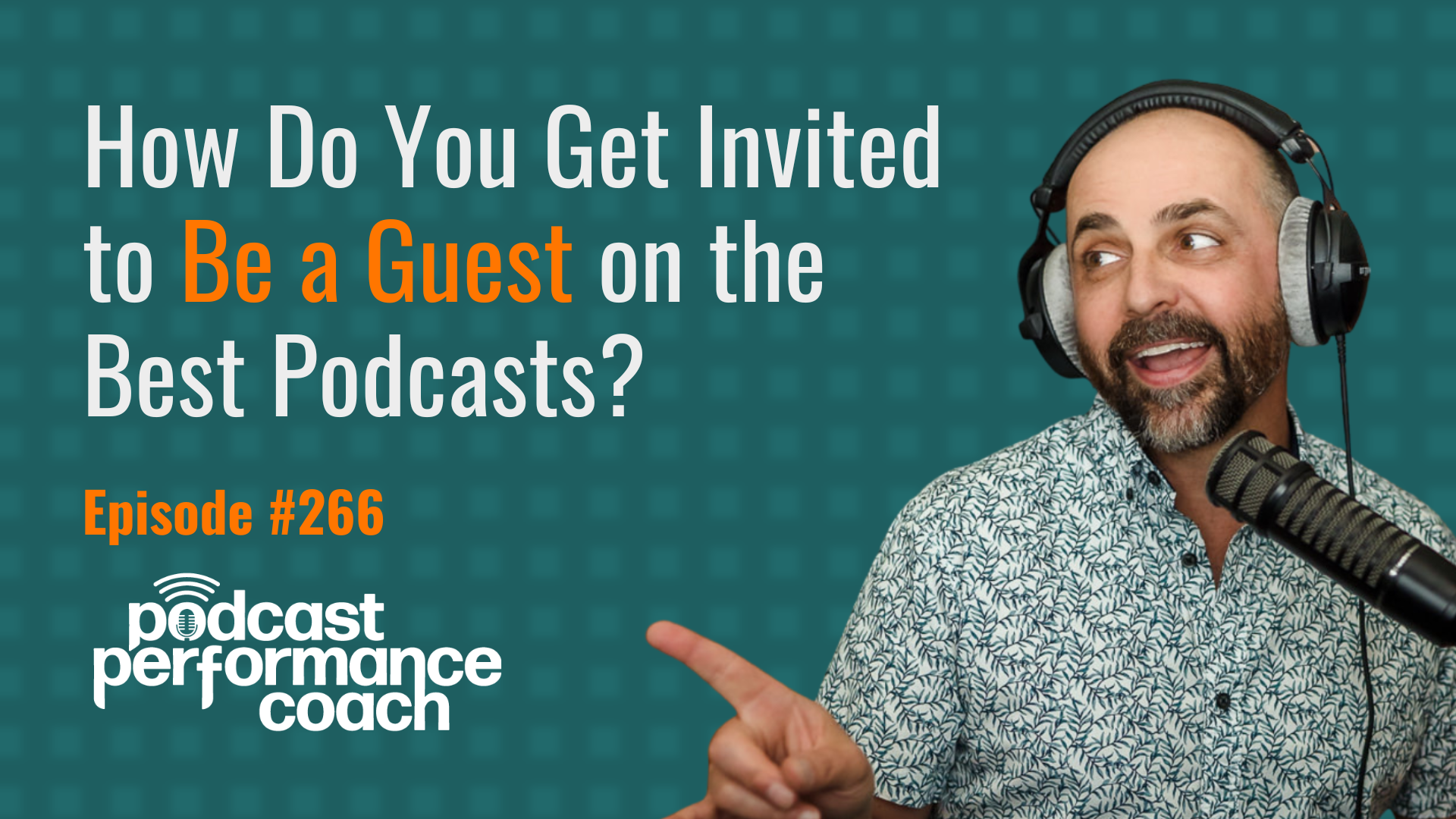 266 How Do You Get Invited to Be a Guest on the Best Podcasts?